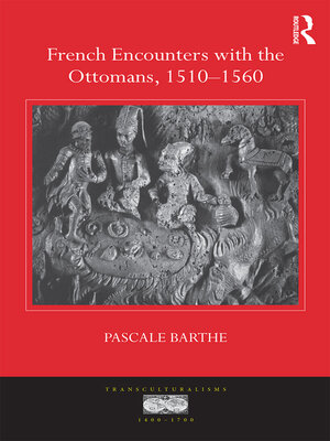 cover image of French Encounters with the Ottomans, 1510-1560